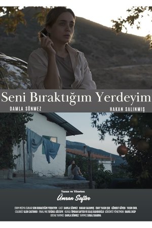 Seni Bıraktığım Yerdeyim