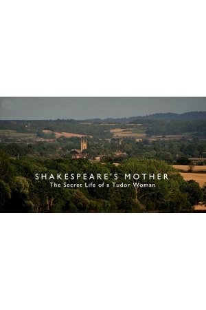 Shakespeare's Mother: The Secret Life of a Tudor Woman